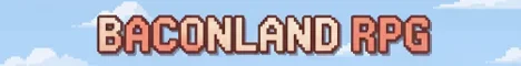 BaconLand RPG 🥓 - NEW START DAY 0 server banner